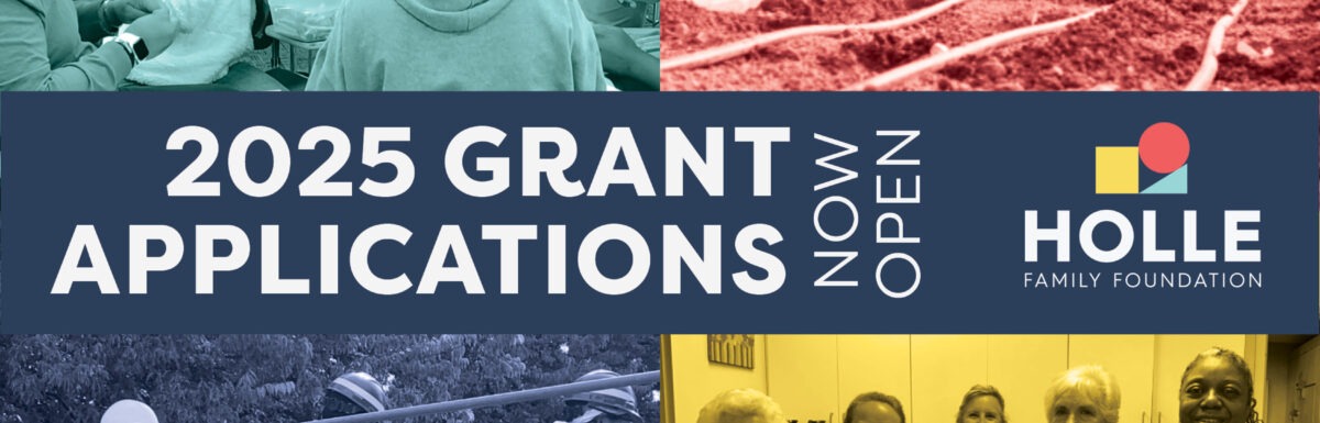 2025 Holle Family Foundation Grant Applications Now Open